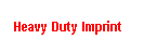 Text Box: Heavy Duty Imprint
