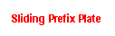 Text Box: Sliding Prefix Plate
