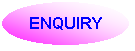 Oval: ENQUIRY
